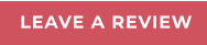 LEAVE A REVIEW